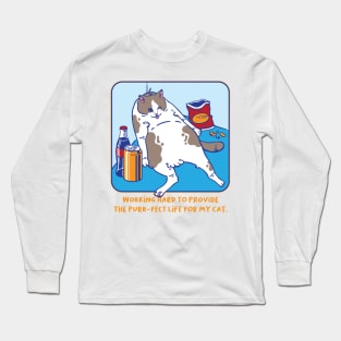 Working Hard To Provide The Purr-fact Life For My Cat Long Sleeve T-Shirt